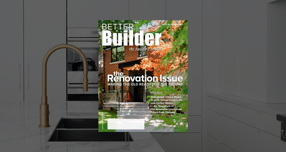 Featured in Issue 39 of the Better Builder Magazine